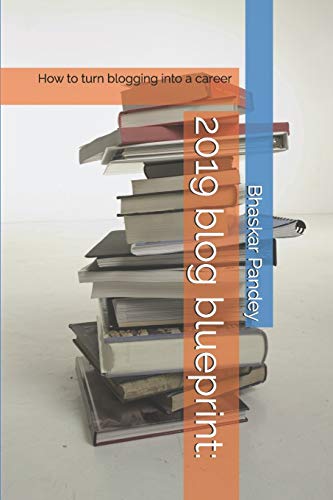 2019 blog blueprint:: How to turn blogging into a career (marketing)