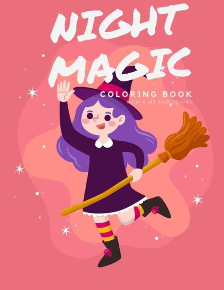 Night Magic Coloring Book : Fun And Cute Coloring Book For Children, Preschool, Kindergarten Age 3-5