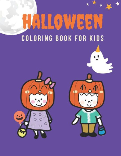 Halloween Coloring Book for Kids: Big Coloring Books for Toddlers and Young Kids, Gift Idea for Preschool Boys & Girls, Adorable, Simple, Coloring ... Boy, Girl, Ghost, Cat, Bat, Spider and more.