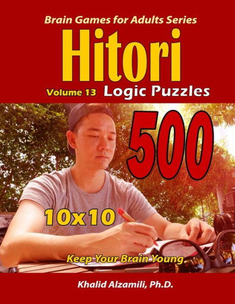 Hitori Logic Puzzles: Keep Your Brain Young :: 10x10 Puzzles (Brain Games for Adults)