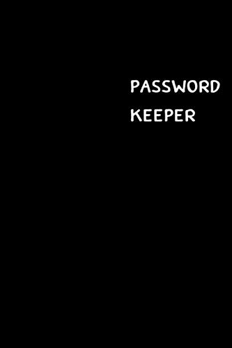 Password Keeper: Large (6 x 9 inches) - 100 Pages - Black Cover: Keep your usernames, passwords, social info, web addresses and security questions in one. So easy & organized