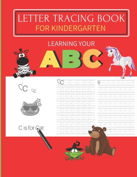Letter Tracing Book For Kindergarten : Learning Your Abc: A Fun Hand Writing Practice Book For Ages 3-5. (Preschool & Kindergarten )