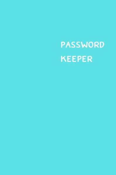 Password Keeper : Size (6 X 9 Inches) - 100 Pages - Arctic Cover: Keep Your Usernames, Passwords, Social Info, Web Addresses And Security Questions In One. So Easy & Organized