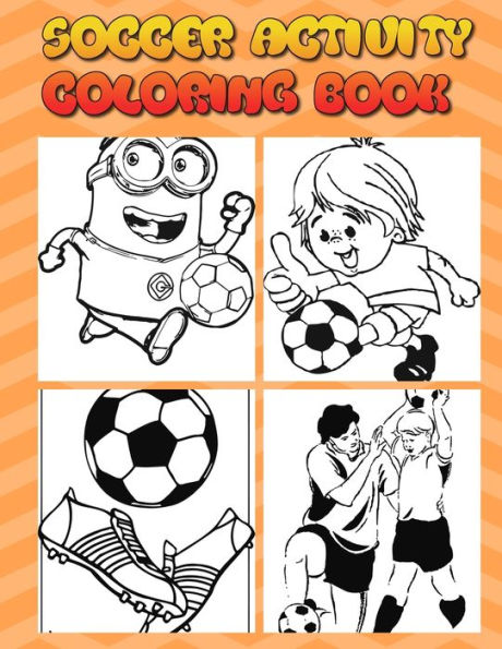 Soccer Activity Coloring Book : Excellent Coloring Book For Kids, Football, Baseball, Soccer, Lovers And Includes Bonus Activity 100 Pages (Coloring Books For Kids)