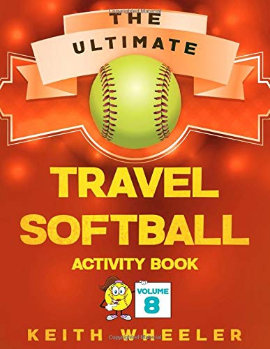 Travel Softball Activity Book: Road Trip Activities and Travel Games For Kids & Teens On The Go (Softball Puzzle Books) - 9781701649132