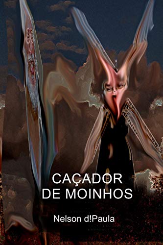 Ca??ador de Moinhos (Portuguese Edition)