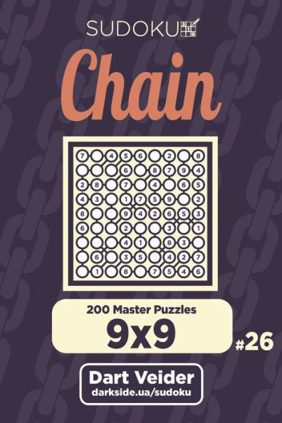 Chain Sudoku - 200 Master Puzzles 9x9 (Volume 26)