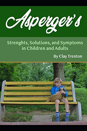 Asperger's: Strength, Solutions, and Symptoms in Children and Adults