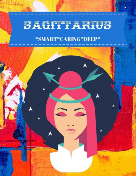 Sagittarius : Smart*Caring*Deep - 9781701917354