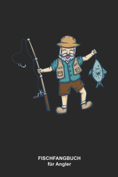 Angler Fangbuch / Langfristig bessere Angelerfolge: 6 x 9 Zoll (ca. DIN A5) I 120 Seiten Horizontal I Fliegenfischen I Sportfischen I Fischereiverein I Angelfreunde (German Edition) - 9781701941571