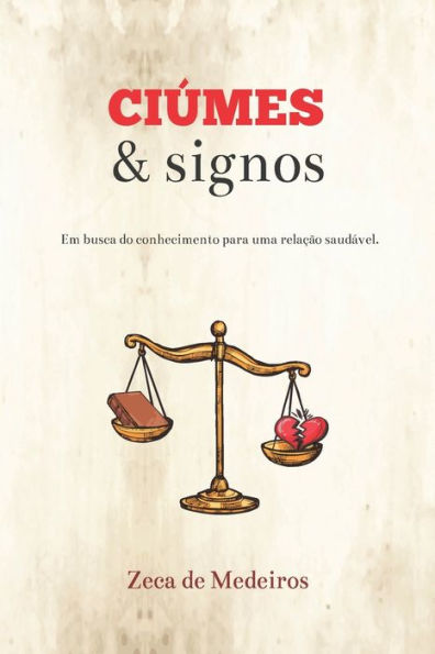 CI?MES & SIGNOS: Em busca do conhecimento para uma rela??o saud?vel. (Portuguese Edition)