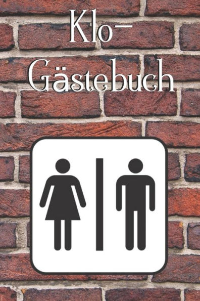 Klo-Gästebuch: Lustiges Eintragbuch für die Toilette - Das ideale WC Geschenk für Freunde und Familie - z.B. zum Einzug oder zur Einweihung (German Edition) - 9781702092302