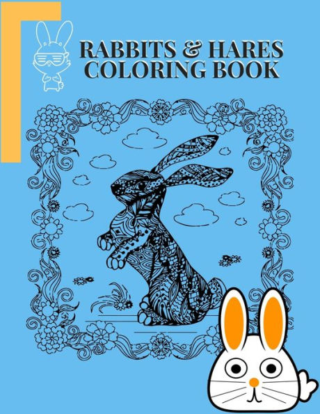 Rabbits And Hares Coloring Book : Awesome Coloring Book Ever An Adult Coloring Book Of 50+ Unique Rabbit Designs With Little Bit Mandala Style Awesome Patterns