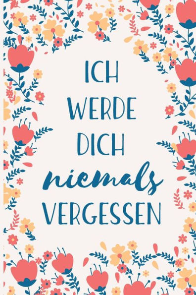 Ich werde dich niemals vergessen: Diskretes Passwortbuch mit A-Z Register zum Verwalten von Internet Zugangsdaten (German Edition)