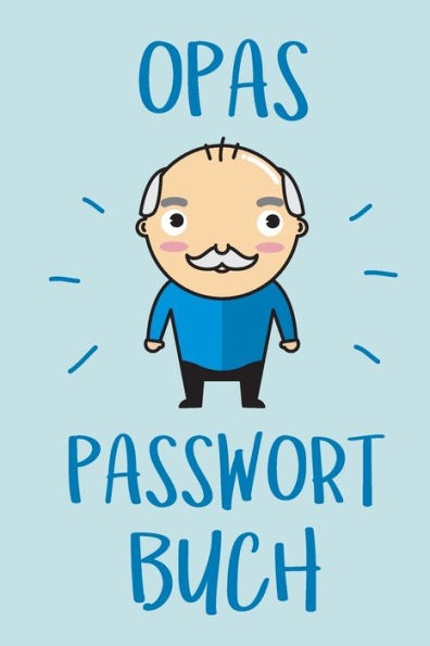Opas Passwort Buch : ?bersichtliches Passwortbuch Mit Register Zum Verwalten Von Passw?rtern Und Zugangsdaten