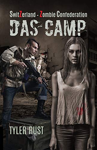 SwitZerland - Zombie Confederation: Das Camp (German Edition)