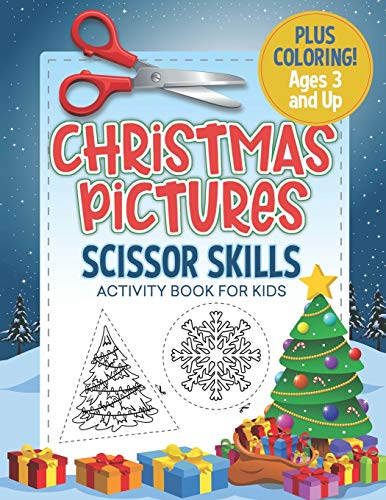Christmas Pictures Scissor Skills Activity Book For Kids: Coloring and Cutting Practice for Ages 3-5