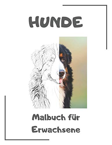 Hunde Malbuch f??r Erwachsene: Hunde Ausmalbuch mit 50 Motiven. Ideal zur Stressbewaltigung und Entspannung (German Edition)