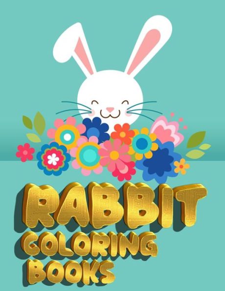 Rabbit Coloring Books : Exclusive And Discover This Unique Rabbit Collection Of 50+ Coloring Pages Ever