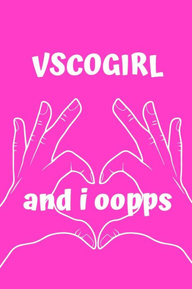 Vscogirl And I Oopps