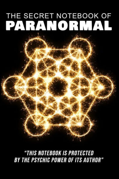 The Secret Notebook Of Paranormal : "This Notebook Is Protected By The Psychic Power Of Its Author"