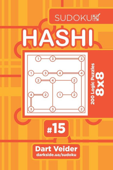 Sudoku Hashi - 200 Logic Puzzles 8X8 - 9781702539272