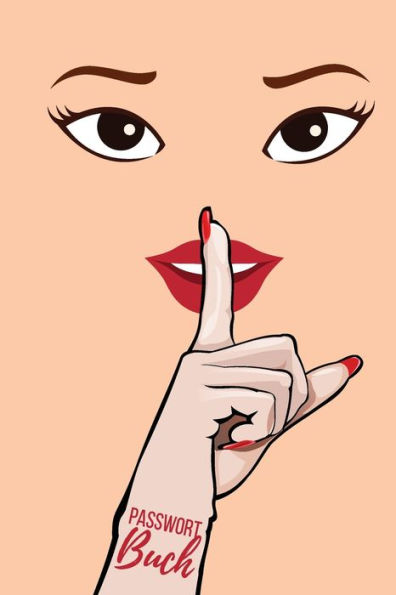 Passwort Buch : Handliches Passwortbuch Mit Register Zum Verwalten Von Passw?rtern, Lizenzschl?sseln Und Pins - Schweigende Frau Motiv