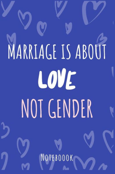 Marriage Is About Love Not Gender : A5 Notebook, Dotted, Dot Grid 120 Pages - 9781702609142