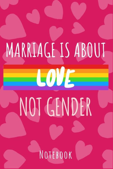 Marriage Is About Love Not Gender : A5 Notebook, Dotted, Dot Grid 120 Pages - 9781702609159