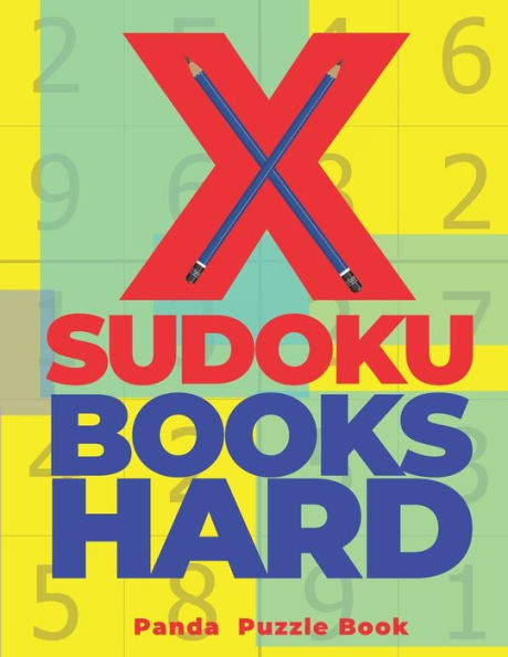 X Sudoku Books Hard : 200 Mind Teaser Puzzles Sudoku X - Brain Games Book For Adults