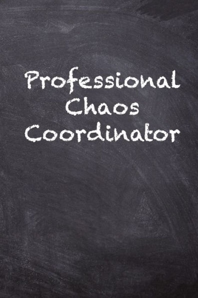 Professional Chaos Coordinator - 9781702794091