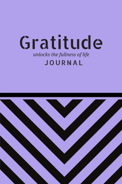 GRATITUDE UNLOCKS THE FULLNESS OF LIFE: PERSONAL GIFT - 9781702806848