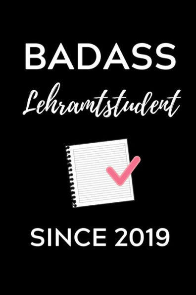 BADASS LEHRAMTSTUDENT SINCE 2019: A5 Geschenkbuch KARIERT fUr Lehramt Studenten | Geschenkidee zum Geburtstag | Studienbeginn | Erstes Semester | Schulabschluss | Lehrer | Abitur (German Edition)