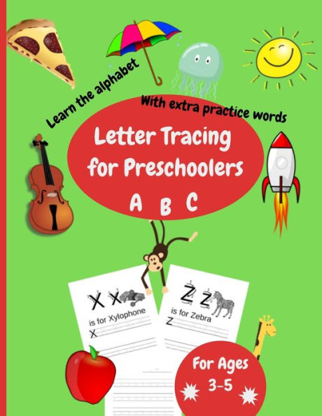 Letter Tracing For Preschoolers : Workbook For Kindergarten, Preschool, 3 To 5 Years Old, Abc And Alphabet Writing Practice. - 9781703137439