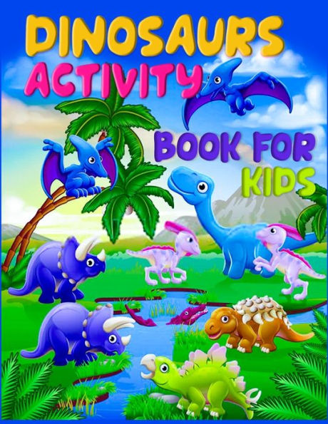 Dinosaurs Activity Book For Kids: Best Coloring book for Dinosaur lovers | With 50+ Unique design and 100+ pages best book ever for Children