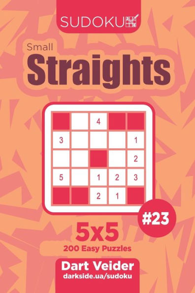 Sudoku Small Straights - 200 Easy Puzzles 5X5 - 9781703363388