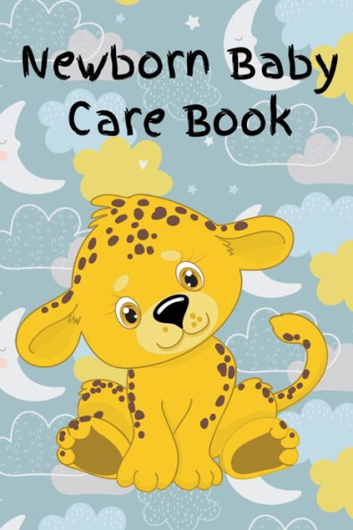 Newborn Baby Care Book : Daily Care, Feeding And Appointments