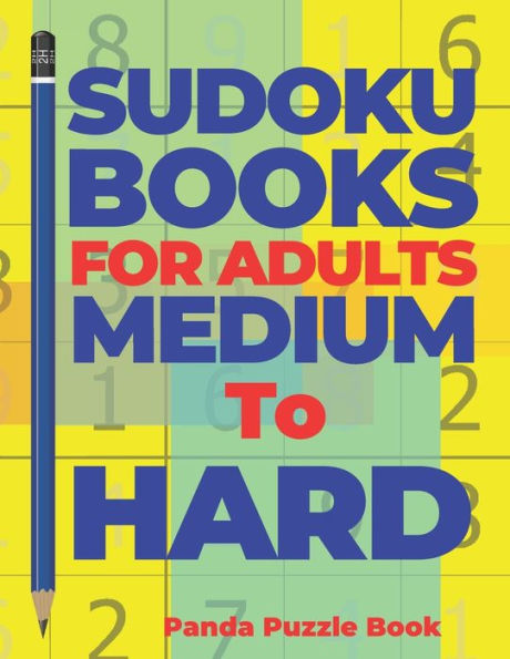 Sudoku Books For Adults Medium To Hard : Brain Games For Adults - Logic Games For Adults