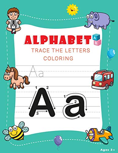 Alphabet Trace The Letters: And Coloring Workbook Preschool Practice For Kids Ages 3-5