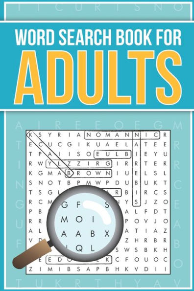 Word Search Book For Adults : 100 Fantastic And Fun Themed Word Search Puzzles