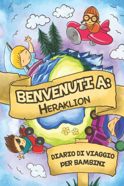 Benvenuti A Heraklion Diario Di Viaggio Per Bambini: 6x9 Diario di viaggio e di appunti per bambini I Completa e disegna I Con suggerimenti I Regalo ... le tue vacanze in Heraklion (Italian Edition)