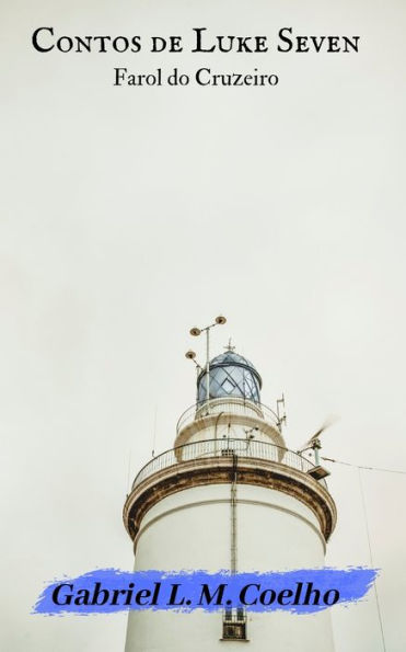 Contos de Luke Seven: Farol do Cruzeiro (Portuguese Edition)