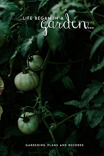 Life Began in a Garden: Gardening Plans and Records