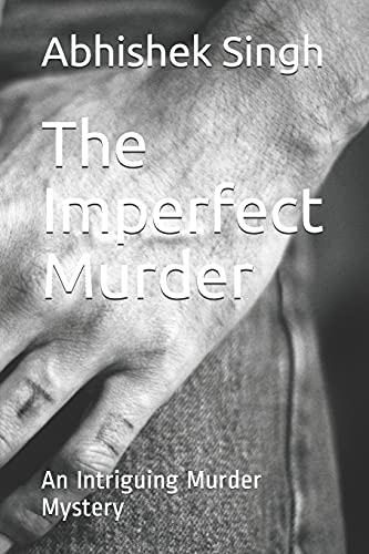 The Imperfect Murder: An Intriguing Murder Mystery