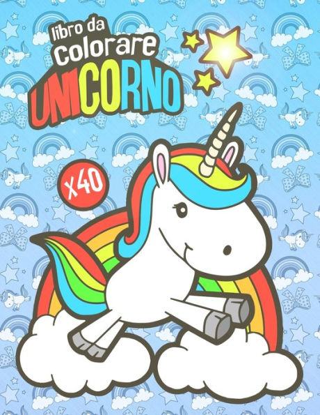Unicorno Libro Da Colorare : Libro Da Colorare Per Bambini Di Tutte Le Et? 40 Graziosi Disegni In Unicorno A Colori