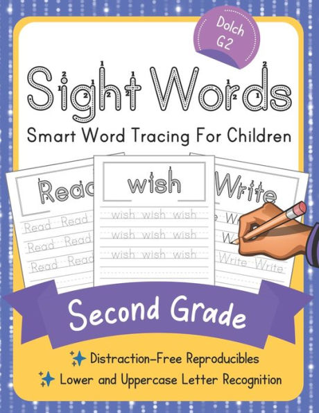 Dolch Second Grade Sight Words: Smart Word Tracing For Children. Distraction-Free Reproducibles for Teachers, Parents and Homeschooling (Dolch Sight Words Mastery)