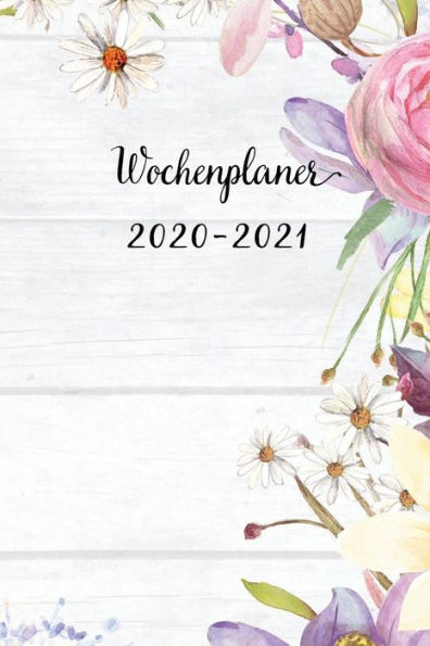 Wochenplaner 2020-2021 : Netter Lila Blumen Wochen - Und Monatsplaner - Terminkalender Tagesplaner - Ein Liebevolles Geschenk Für Frauen Kollegen