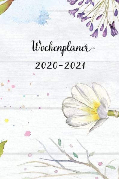 Wochenplaner 2020-2021 : Zefix Blumen Wochen - Und Monatsplaner - Terminkalender Tagesplaner - Ein Liebevolles Geschenk Für Frauen Kollegen