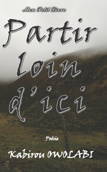 Partir Loin D'Ici : Ici Ou L?-Bas?
