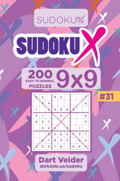 Sudoku X - 200 Easy To Normal Puzzles 9X9 (Volume 31)